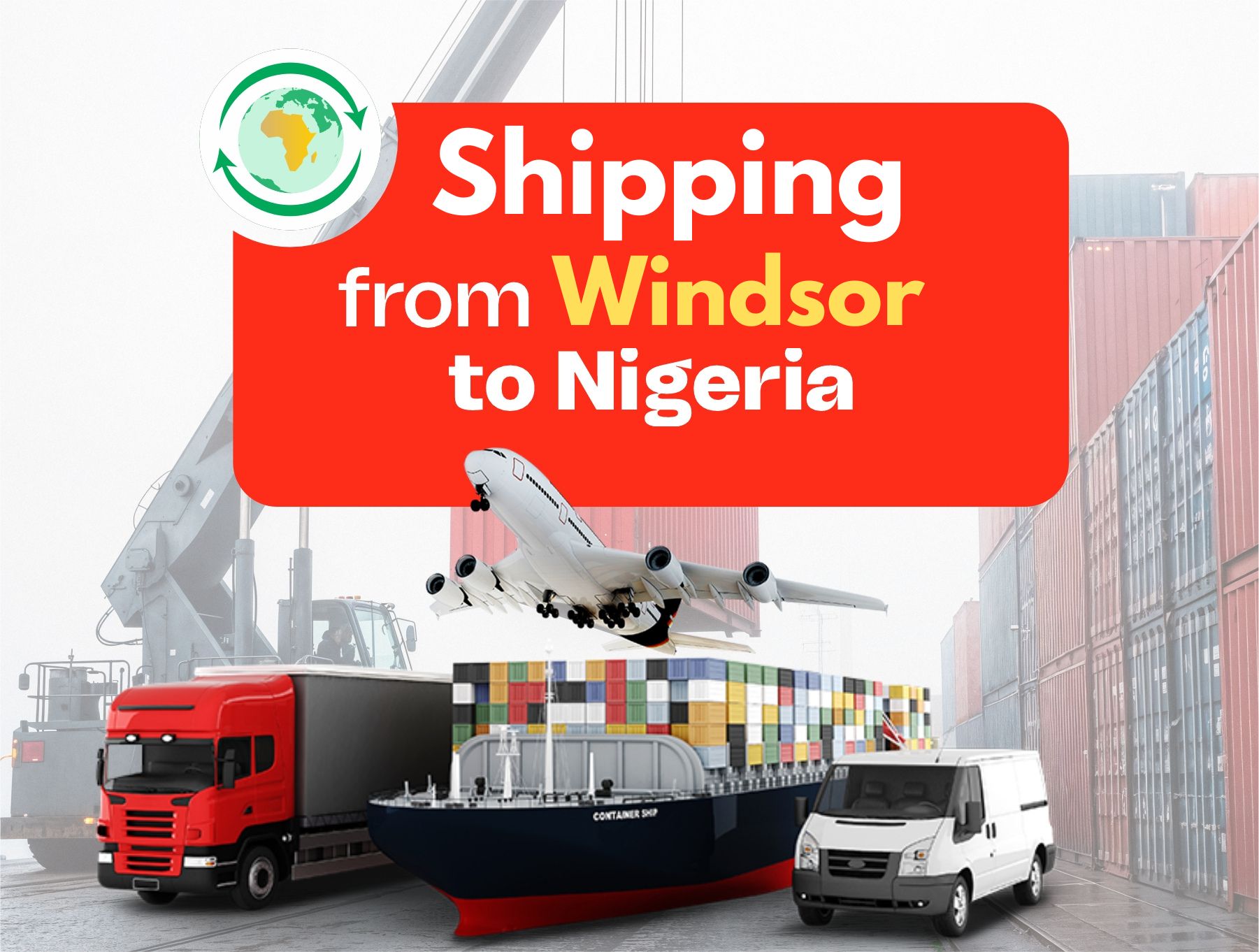 Image display of Fast and reliable shipping from Windsor to Nigeria by air and sea.